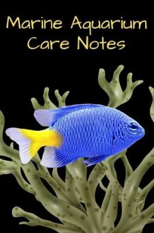 Cover of Marine Aquarium Care Notes