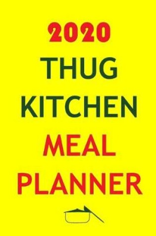 Cover of 2020 Thug Kitchen Meal Planner