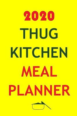 Book cover for 2020 Thug Kitchen Meal Planner