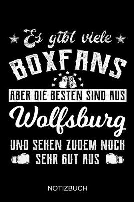 Book cover for Es gibt viele Boxfans aber die besten sind aus Wolfsburg und sehen zudem noch sehr gut aus