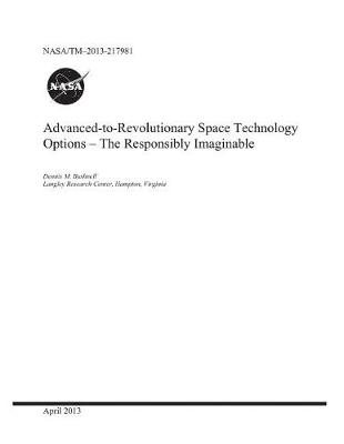 Book cover for Advanced-To-Revolutionary Space Technology Options - The Responsibly Imaginable