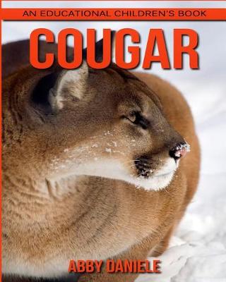 Book cover for Cougar! An Educational Children's Book about Cougar with Fun Facts & Photos
