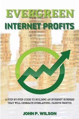 Book cover for Evergreen Internet Profits