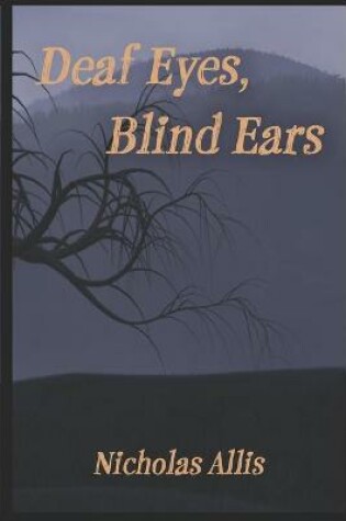 Cover of Deaf Eyes, Blind Ears