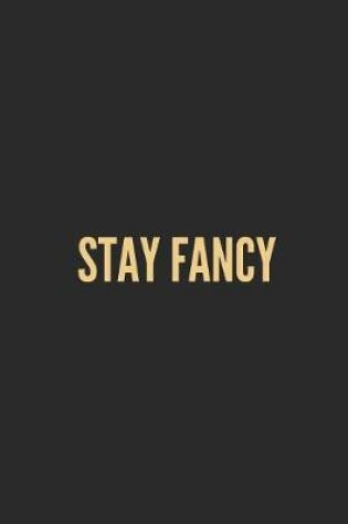 Cover of Stay Fancy