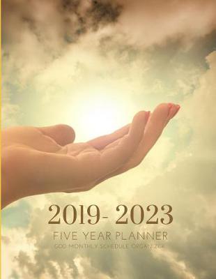 Book cover for 2019-2023 Five Year Planner Praise Gods Goals Monthly Schedule Organizer