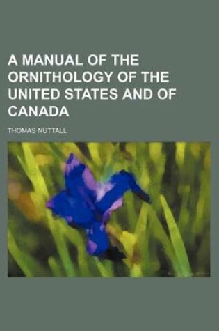 Cover of A Manual of the Ornithology of the United States and of Canada