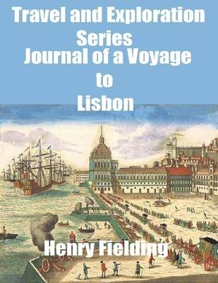 Book cover for Travel and Exploration Series: Journal of a Voyage to Lisbon