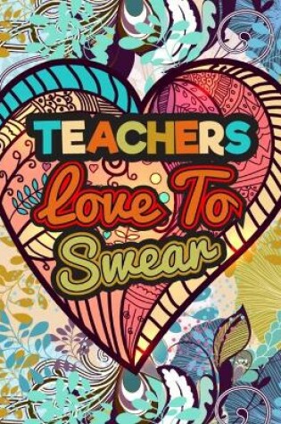 Cover of Teachers Love to Swear