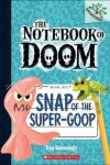 Book cover for Snap of the Super-Goop