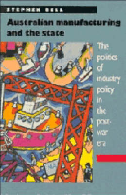 Book cover for Australian Manufacturing and the State