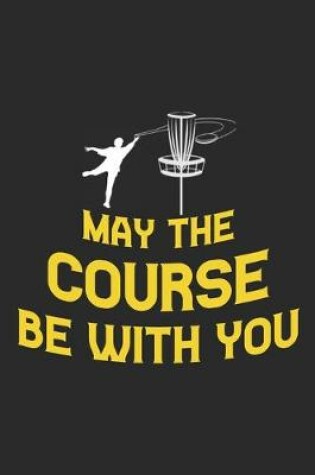 Cover of May The Course Be With You