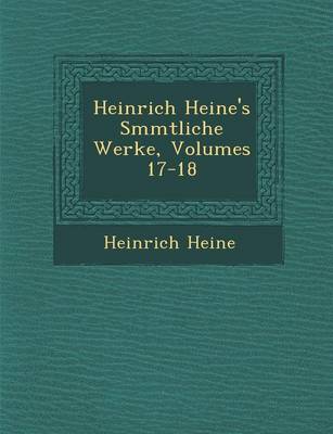 Book cover for Heinrich Heine's S Mmtliche Werke, Volumes 17-18