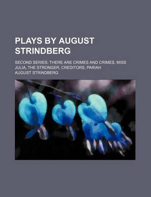 Book cover for Plays by August Strindberg; Second Series There Are Crimes and Crimes, Miss Julia, the Stronger, Creditors, Pariah