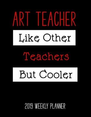 Book cover for Art Teacher 2019 Weekly Planner