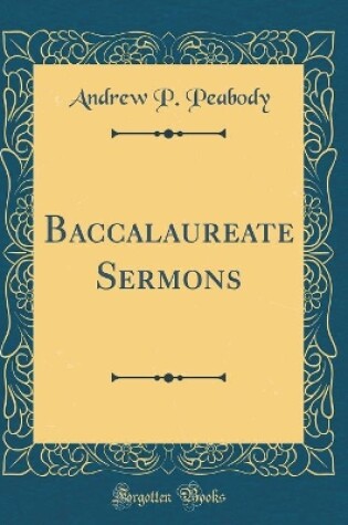 Cover of Baccalaureate Sermons (Classic Reprint)