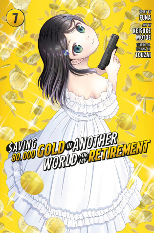 Cover of Saving 80,000 Gold in Another World for My Retirement 7 (Manga)