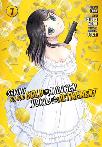 Book cover for Saving 80,000 Gold in Another World for My Retirement 7 (Manga)