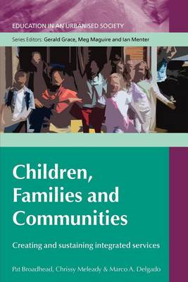 Cover of Children, Families and Communities: Creating and Sustaining Integrated Services