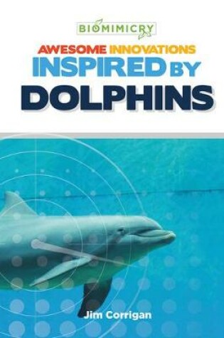 Cover of Awesome Innovations Inspired by Dolphins