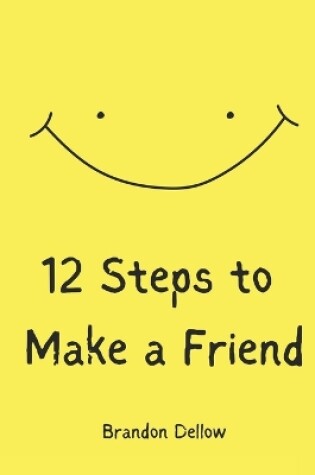 Cover of 12 Steps To Make A Friend