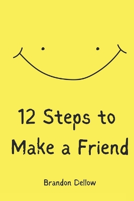 Book cover for 12 Steps To Make A Friend