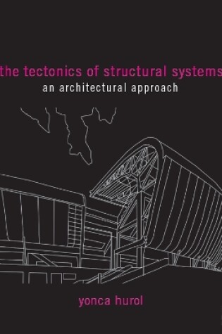 Cover of The Tectonics of Structural Systems