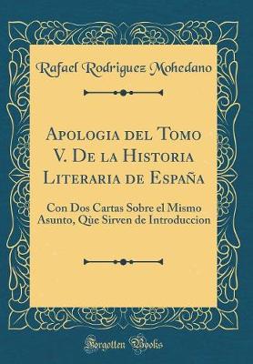 Book cover for Apologia del Tomo V. de la Historia Literaria de Espana