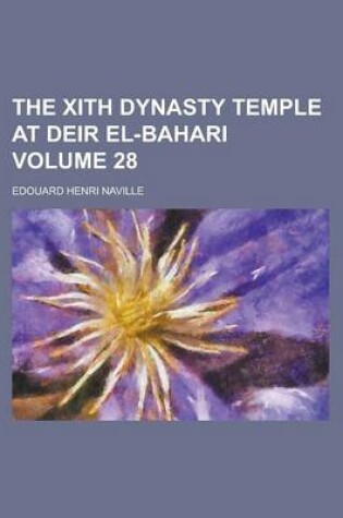 Cover of The Xith Dynasty Temple at Deir El-Bahari (Volume 28)