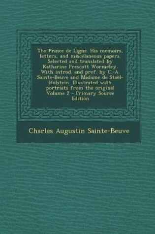 Cover of The Prince de Ligne. His Memoirs, Letters, and Miscelaneous Papers. Selected and Translated by Katharine Prescott Wormeley. with Introd. and Pref. by
