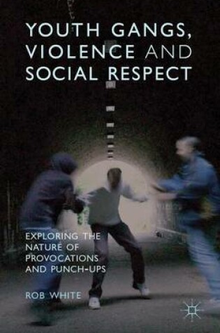 Cover of Youth Gangs, Violence and Social Respect