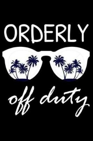 Cover of Orderly Off Duty