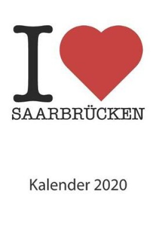 Cover of I love Saarbrücken Kalender 2020