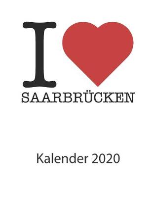 Book cover for I love Saarbrücken Kalender 2020