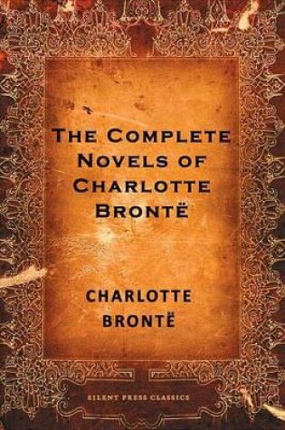 Cover of The Complete Novels of Charlotte Bronte