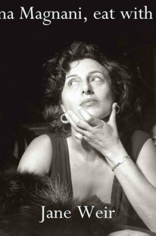 Cover of Anna Magnani, Eat with Me