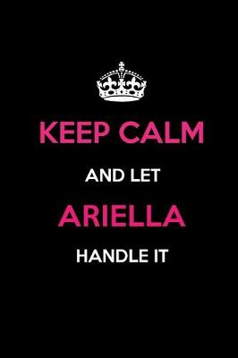 Book cover for Keep Calm and Let Ariella Handle It