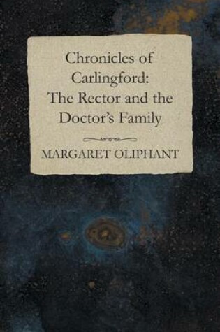 Cover of Chronicles of Carlingford: The Rector and the Doctor's Family