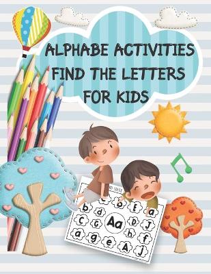 Book cover for Alphabe Activities Find the Letters for kids