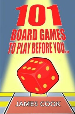 Cover of 101 Board Games To Play Before You Die