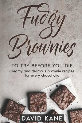 Book cover for Fudgy Brownies To Try Before You Die