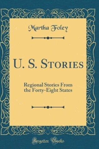 Cover of U. S. Stories: Regional Stories From the Forty-Eight States (Classic Reprint)