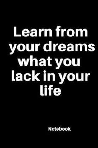 Cover of Learn from your dreams what you lack in your life