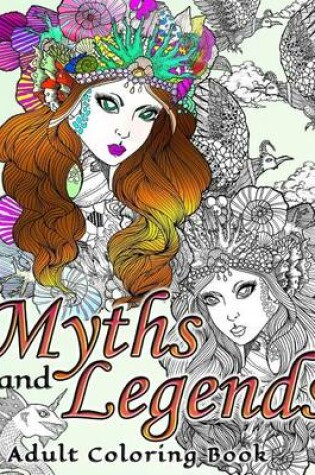 Cover of Myths and Legends Adult Coloring Book