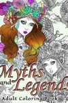 Book cover for Myths and Legends Adult Coloring Book