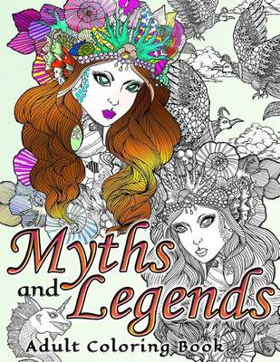 Cover of Myths and Legends Adult Coloring Book