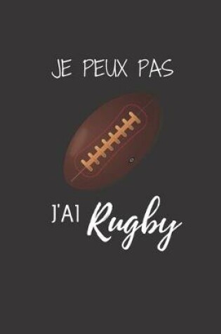 Cover of je peux pas j'ai Rugby