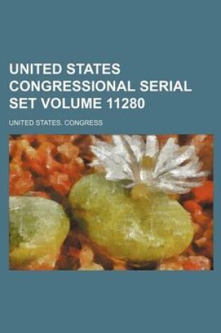 Cover of United States Congressional Serial Set Volume 11280