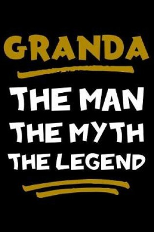 Cover of Granda The Man The Myth The Legend