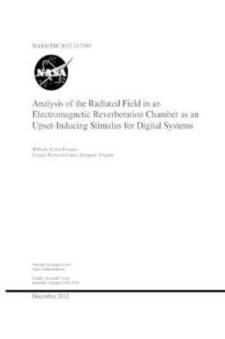 Cover of Analysis of the Radiated Field in an Electromagnetic Reverberation Chamber as an Upset-Inducing Stimulus for Digital Systems